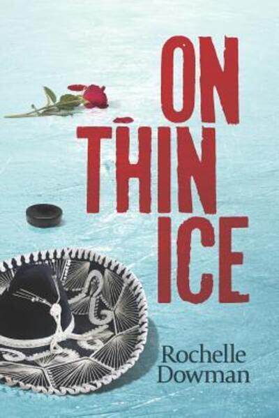 Cover for Rochelle Dowman · On Thin Ice Danger... Deceit... Destiny... (Paperback Book) (2018)