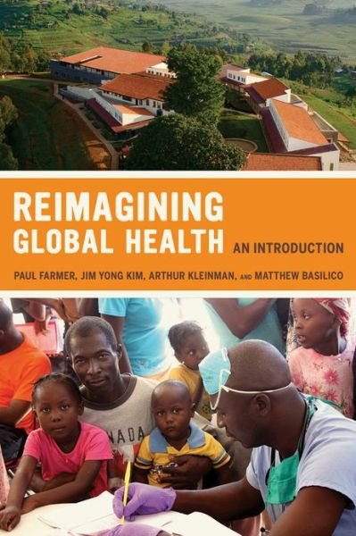 Cover for Paul Farmer · Reimagining Global Health: An Introduction - California Series in Public Anthropology (Innbunden bok) (2013)