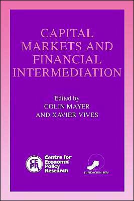 Capital Markets and Financial Intermediation - C P Mayer - Bøker - Cambridge University Press - 9780521443975 - 20. mai 1993