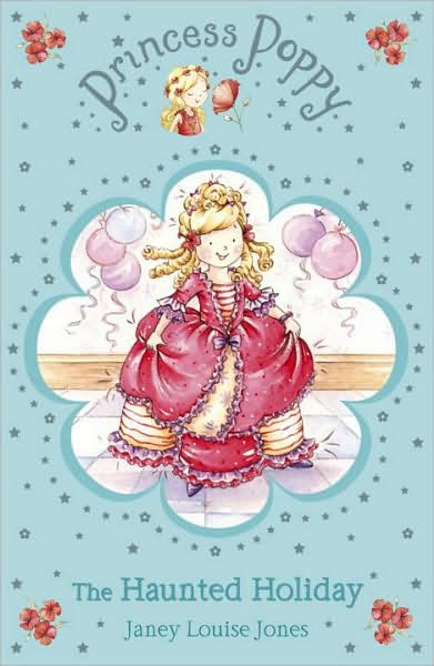 Cover for Janey Louise Jones · Princess Poppy: The Haunted Holiday - Princess Poppy Fiction (Paperback Book) (2007)