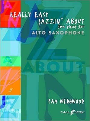 Cover for Pam Wedgwood · Really Easy Jazzin' About (Alto Saxophone): Fun Pieces for Alto Sax - Jazzin' About (Sheet music) (2003)