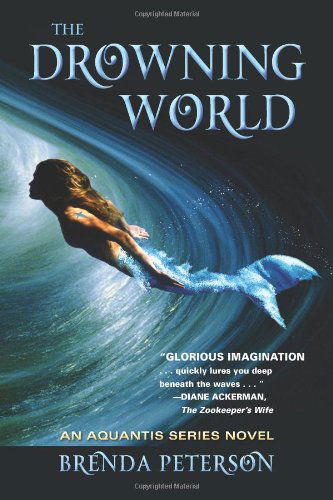 Cover for Brenda Peterson · The Drowning World: an Aquantis Novel (Volume 1) (Taschenbuch) (2012)