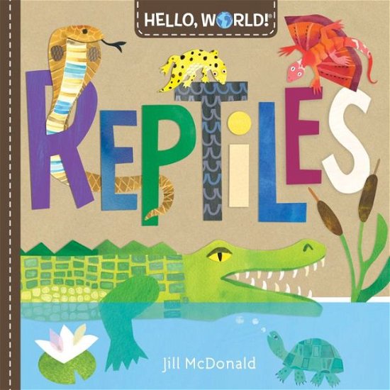 Cover for Jill McDonald · Hello, World! Reptiles (Board book) (2020)