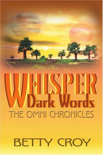 Cover for Betty Croy · Whisper Dark Words: the Omni Chronicles (Omni Chronicles (Authors Choice)) (Paperback Book) (2000)