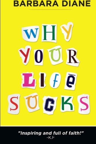 Cover for Barbara Diane · Why Your Life Sucks (Paperback Book) (2014)