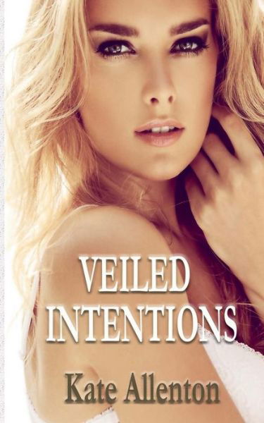 Cover for Kate Allenton · Veiled Intentions (Taschenbuch) (2015)