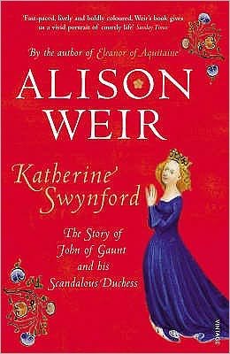 Cover for Alison Weir · Katherine Swynford: The Story of John of Gaunt and His Scandalous Duchess (Paperback Bog) [1. udgave] (2008)