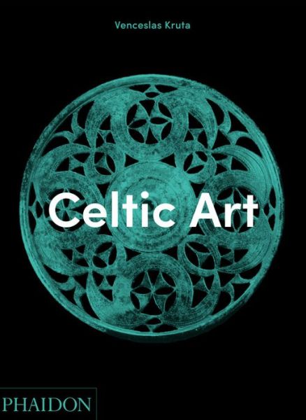 Cover for Venceslas Kruta · Celtic Art (Hardcover Book) (2015)