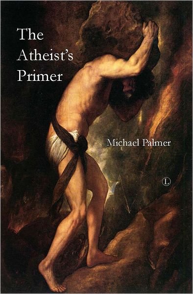 Cover for Michael Palmer · The Atheist's Primer (Paperback Book) (2012)