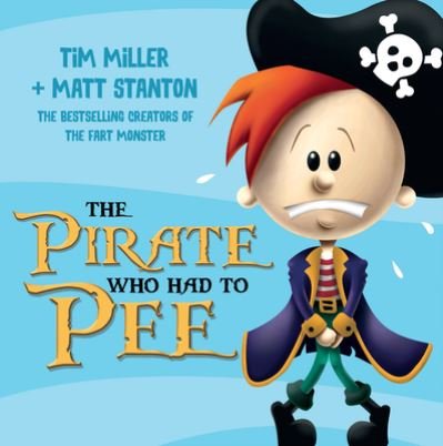 Cover for Tim Miller · The Pirate Who Had to Pee (Fart Monster and Friends) - Fart Monster and Friends (Pocketbok) (2015)
