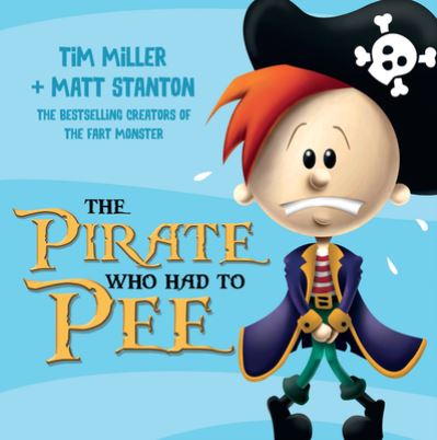 The Pirate Who Had to Pee (Fart Monster and Friends) - Fart Monster and Friends - Tim Miller - Books - ABC Books - 9780733332975 - July 2, 2015