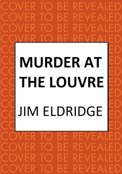 Murder at the Louvre: The captivating historical whodunnit set in Victorian Paris - Museum Mysteries - Jim Eldridge - Books - Allison & Busby - 9780749029975 - December 21, 2023