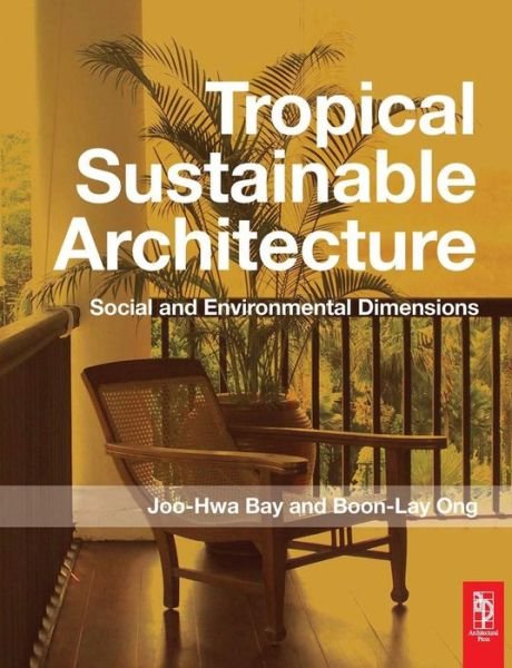 Cover for Joo-Hwa Bay · Tropical Sustainable Architecture (Paperback Book) (2006)