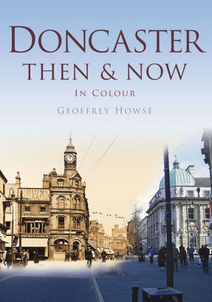 Cover for Geoffrey Howse · Doncaster Then &amp; Now (Paperback Book) (2015)