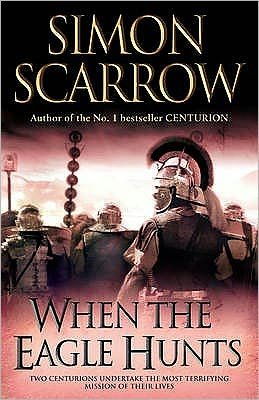 Cover for Simon Scarrow · When the Eagle Hunts (Eagles of the Empire 3) - Eagles of the Empire (Taschenbuch) (2008)