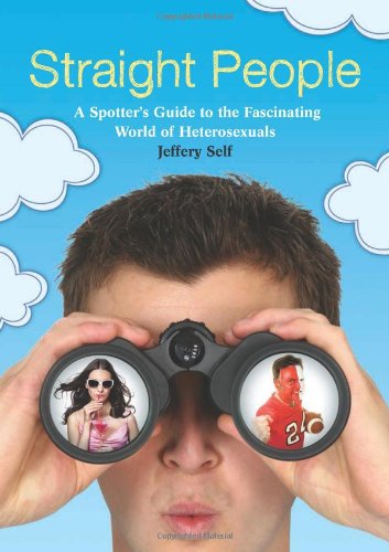 Cover for Jeffery Self · Straight People: A Spotter's Guide to the Fascinating World of Heterosexuals (Paperback Book) (2013)