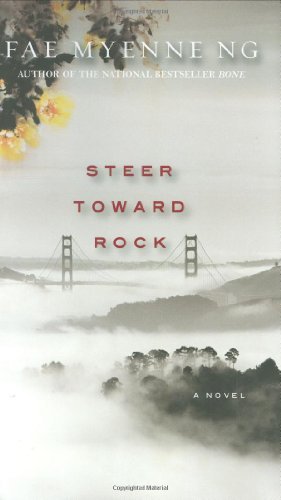 Cover for Fae Myenne Ng · Steer Toward Rock (Hardcover Book) [1st edition] (2008)