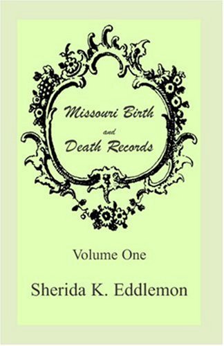 Cover for Sherida K. Eddlemon · Missouri Birth and Death Records, Volume 1 (Paperback Book) (2009)