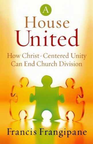 Cover for Francis Frangipane · A House United – How Christ–Centered Unity Can End Church Division (Pocketbok) (2006)