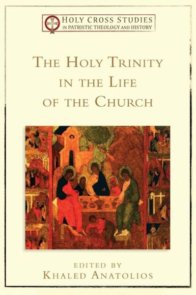 Cover for Khaled Anatolios · The Holy Trinity in the Life of the Church (Paperback Book) (2014)