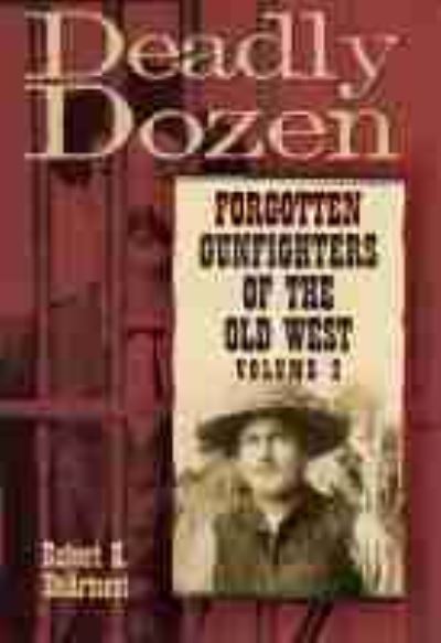 Cover for Robert K. DeArment · Deadly Dozen: Forgotten Gunfighters of the Old West, Vol. 2 (Paperback Book) (2021)