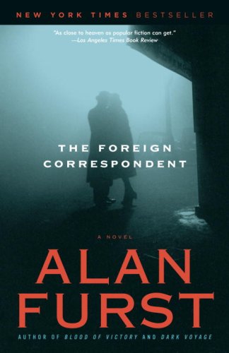 Cover for Alan Furst · The Foreign Correspondent: a Novel (Taschenbuch) [Reprint edition] (2007)