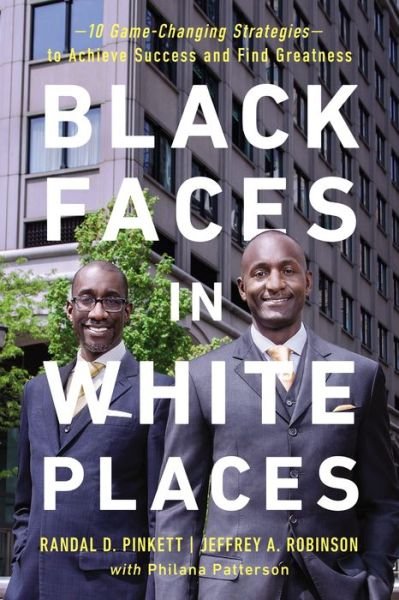 Cover for Randal D. Pinkett · Black Faces in White Places 10 Game-Changing Strategies to Achieve Success and Find Greatness (Pocketbok) (2018)