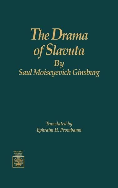 Cover for Ephraim H. Prombaum · The Drama of Slavuta by Saul Moiseyevich Ginsburg (Gebundenes Buch) (1991)