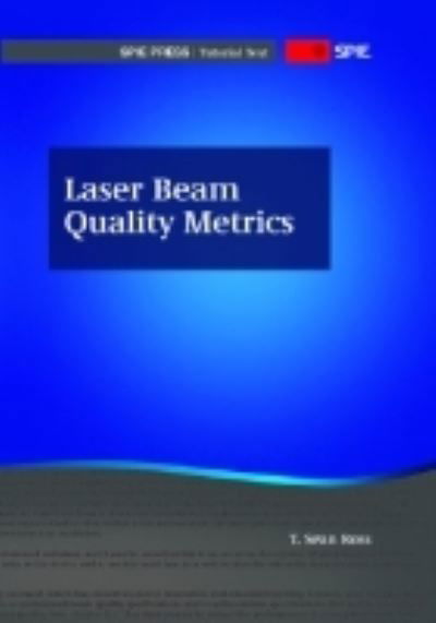 Cover for Ross · Laser Beam Quality Metrics - Tutorial Texts (Paperback Book) (2013)