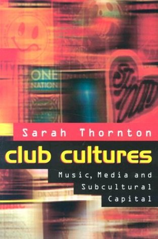 Cover for Sarah Thornton · Club Cultures: Music, Media, and Subcultural Capital (Music Culture) (Paperback Book) (1996)