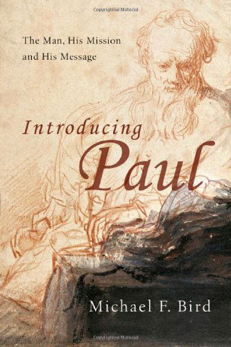 Cover for Michael F. Bird · Introducing Paul: the Man, His Mission and His Message (Paperback Book) (2009)