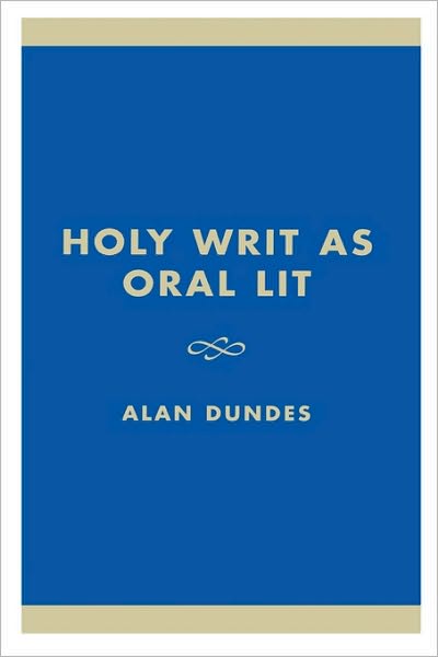 Cover for Alan Dundes · Holy Writ as Oral Lit: The Bible as Folklore (Hardcover Book) (1999)