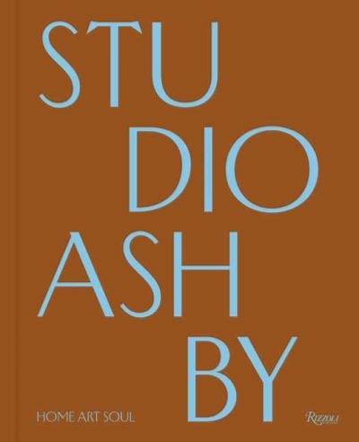 Sophie Ashby · Studio Ashby: Home Art Soul (Hardcover Book) (2024)