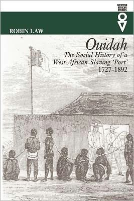 Cover for Robin Law · Ouidah: The Social History of a West African Slaving Port 1727-1892 - Western African Studies (Pocketbok) (2004)