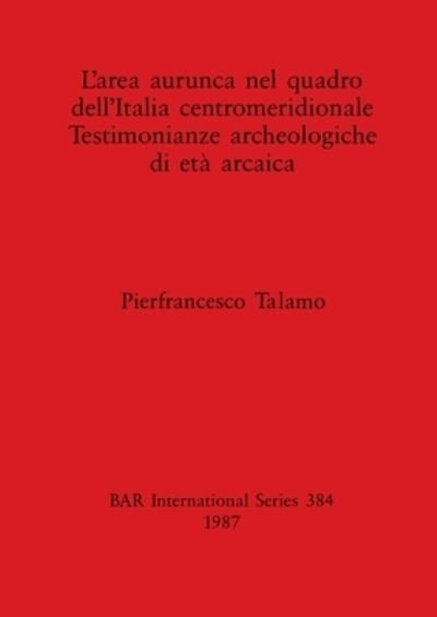 Cover for Pierfrancesco Talamo · Area Aurunca Nel Quadro Dell' Italia Centromeridionale (Paperback Bog) (1987)