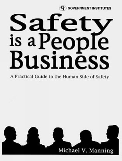 Cover for Michael V. Manning · Safety is a People Business: A Practical Guide to the Human Side of Safety (Paperback Book) (1998)