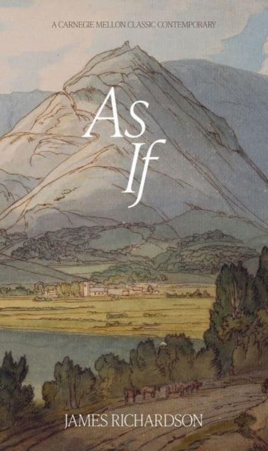 Cover for James Richardson · As If - Carnegie Mellon Classic Contemporary Poetry Series (Paperback Book) [New edition] (2023)