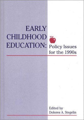 Cover for Dolores A. Stegelin · Early Childhood Education: Policy Issues for the 1990s (Hardcover Book) (1992)