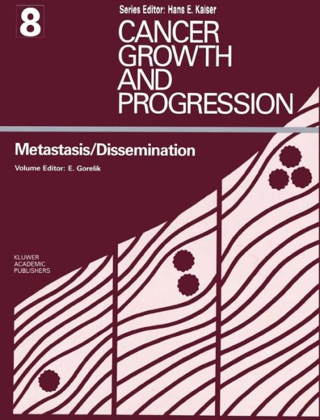 Cover for Elieser Gorelik · Metastasis / Dissemination - Cancer Growth and Progression (Hardcover Book) (1989)