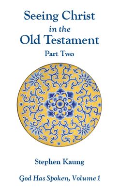 Cover for Stephen Kaung · Seeing Christ in the Old Testament, Part Two: Isaiah to Malachi (God Has Spoken) (Paperback Book) (2012)