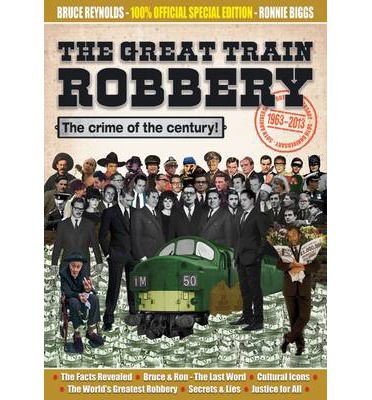 Cover for Bruce Reynolds · The Great Train Robbery 50th Anniversary:1963-2013 (Paperback Book) (2013)