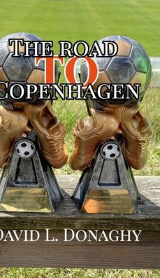 Cover for David L Donaghy · The Road To Copenhagen (Hardcover Book) (2021)