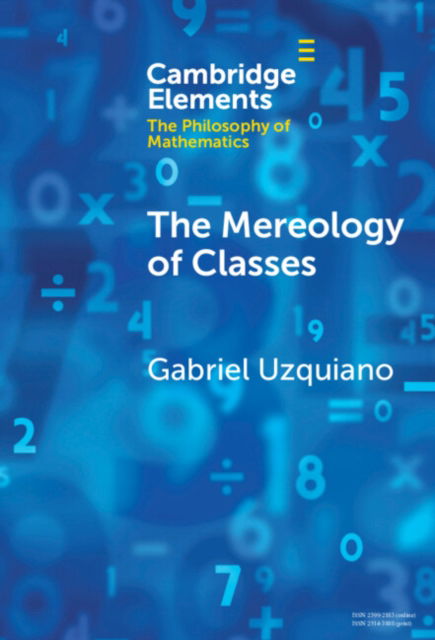 Cover for Uzquiano, Gabriel (University of Southern California) · The Mereology of Classes - Elements in the Philosophy of Mathematics (Hardcover Book) (2024)