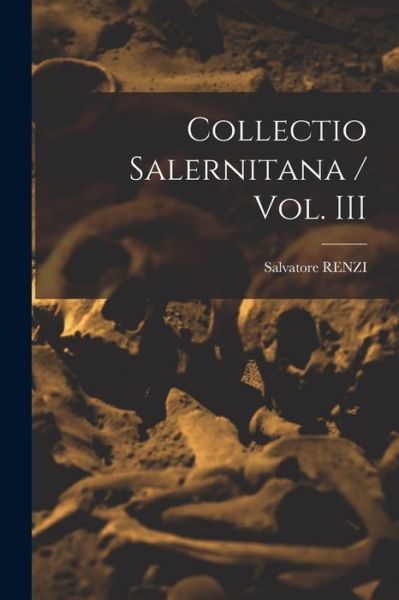 Cover for Salvatore (De) Renzi · Collectio Salernitana / Vol. III (Paperback Book) (2021)