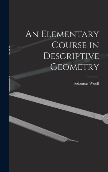 Cover for Solomon Woolf · Elementary Course in Descriptive Geometry (Book) (2022)