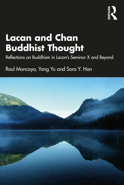 Cover for Raul Moncayo · Lacan and Chan Buddhist Thought: Reflections on Buddhism in Lacan’s Seminar X and Beyond (Paperback Book) (2022)