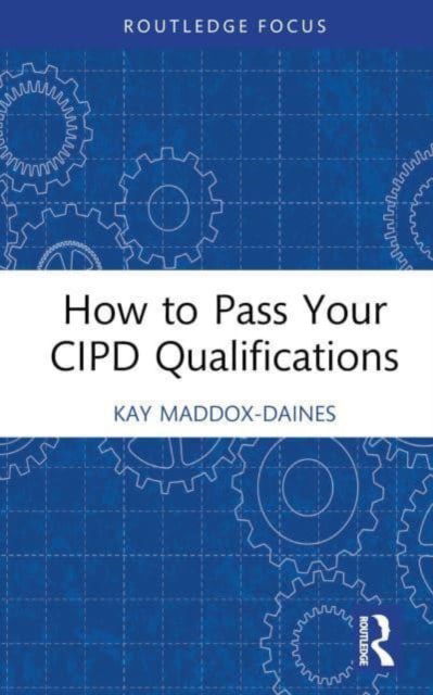 Cover for Kay Maddox-Daines · How to Pass Your CIPD Qualification (Gebundenes Buch) (2023)