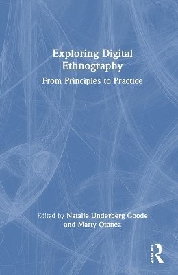 Cover for Exploring Digital Ethnography: From Principles to Practice (Hardcover Book) (2025)