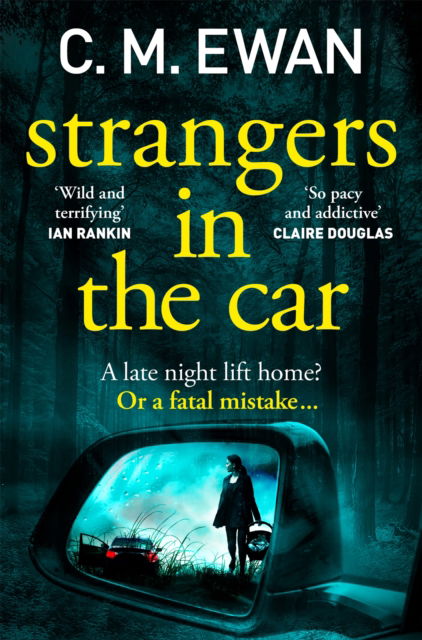 Cover for C. M. Ewan · Strangers in the Car: A page-turning, heart-in-your-mouth thriller from the acclaimed author of The House Hunt (Paperback Book) (2025)