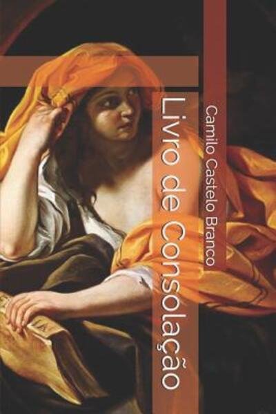 Cover for Camilo Castelo Branco · Livro de Consolação (Paperback Book) (2019)